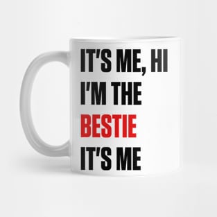 It's Me, Hi I'm the Bestie It's Me Mug